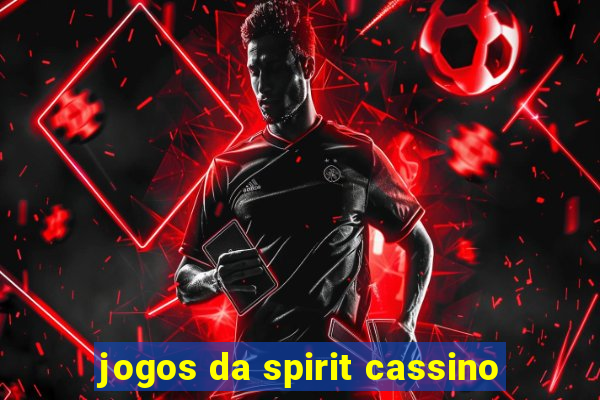 jogos da spirit cassino