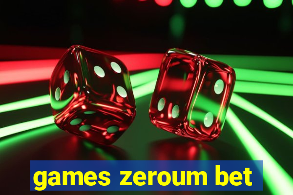 games zeroum bet