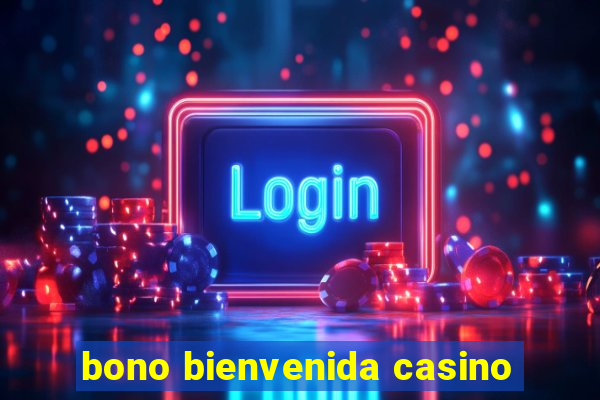 bono bienvenida casino