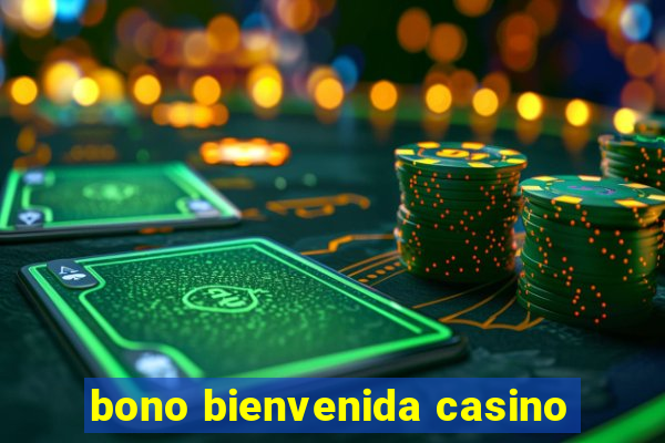 bono bienvenida casino