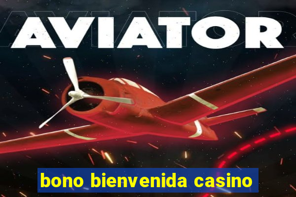 bono bienvenida casino