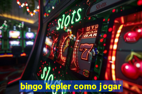 bingo kepler como jogar