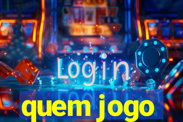 quem jogo