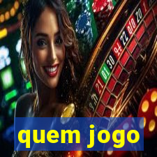 quem jogo