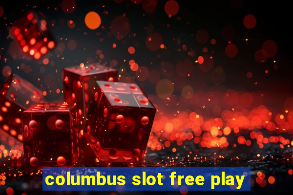 columbus slot free play