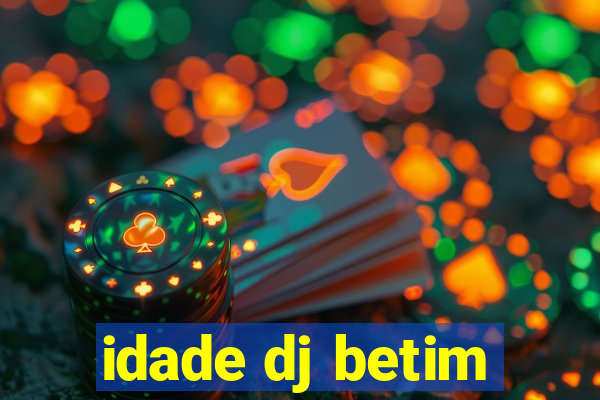 idade dj betim