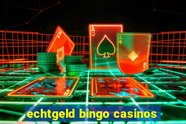 echtgeld bingo casinos