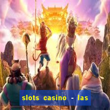 slots casino - las vegas slots