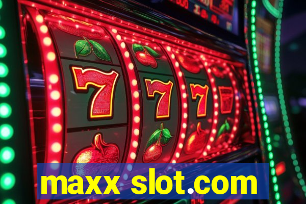 maxx slot.com