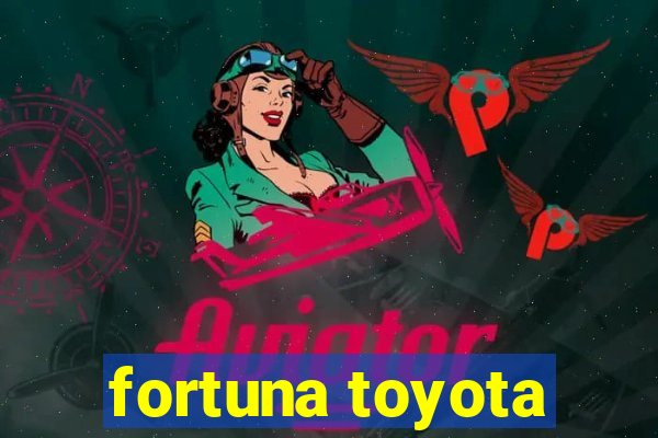 fortuna toyota