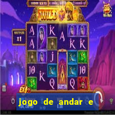 jogo de andar e ganhar dinheiro