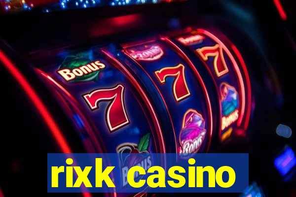 rixk casino