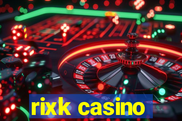 rixk casino