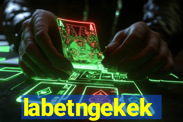 labetngekek