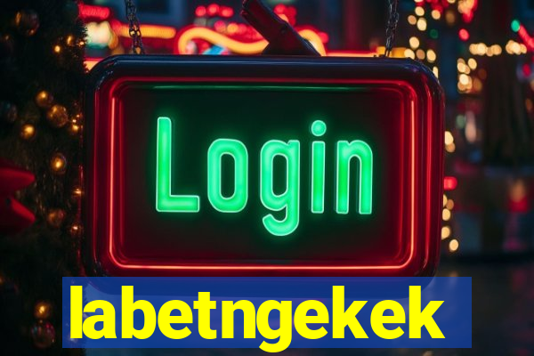 labetngekek