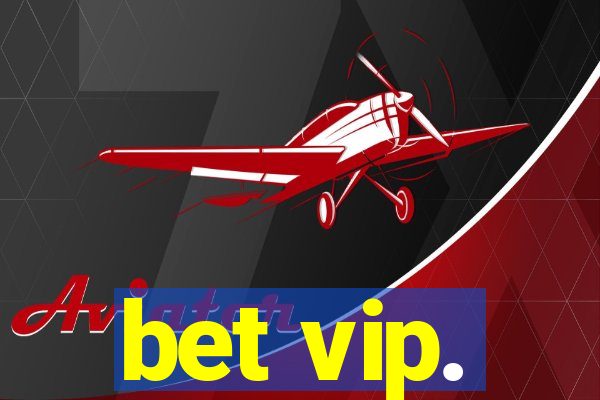 bet vip.