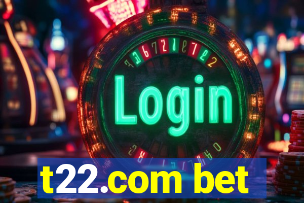 t22.com bet