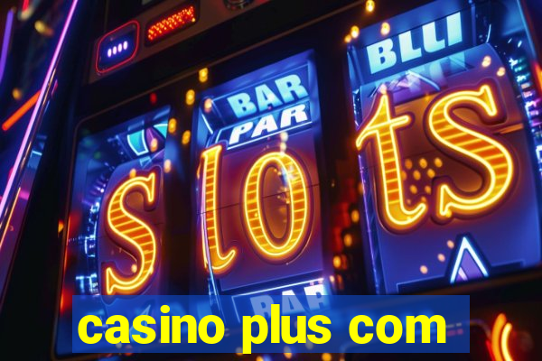 casino plus com