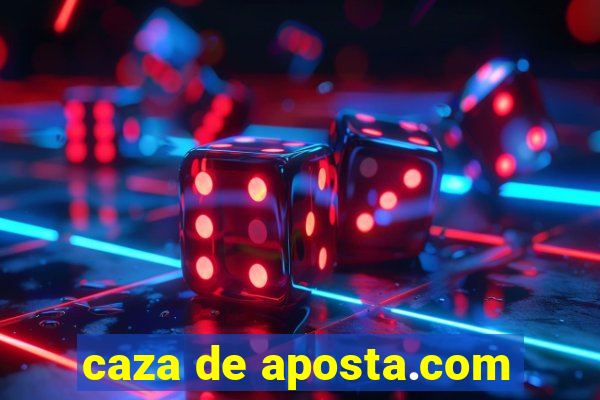 caza de aposta.com