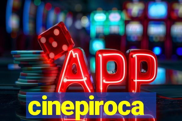 cinepiroca