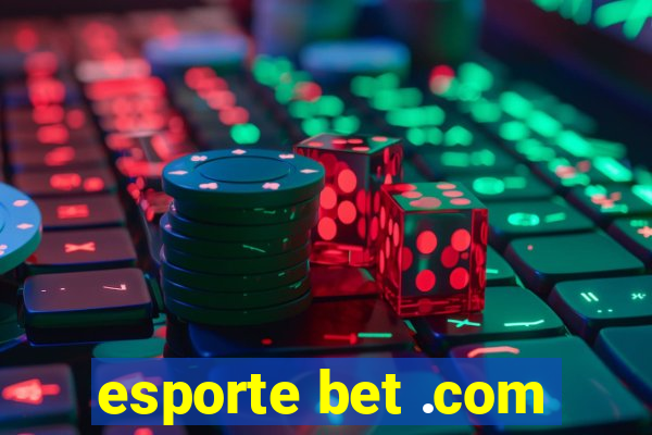 esporte bet .com