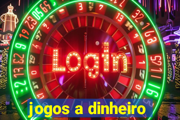 jogos a dinheiro