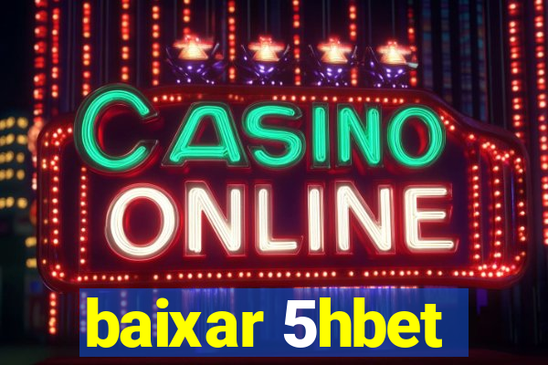 baixar 5hbet