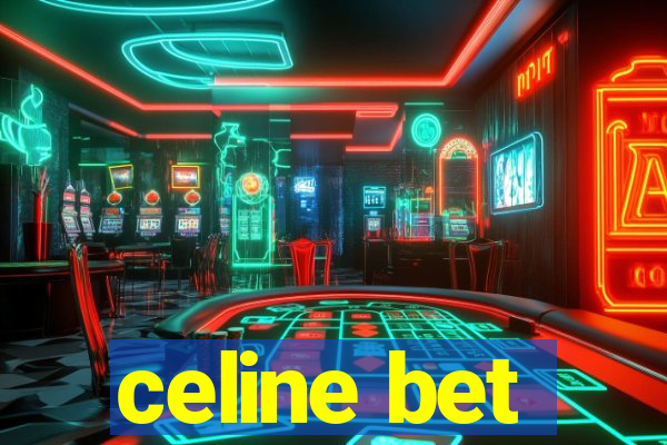 celine bet