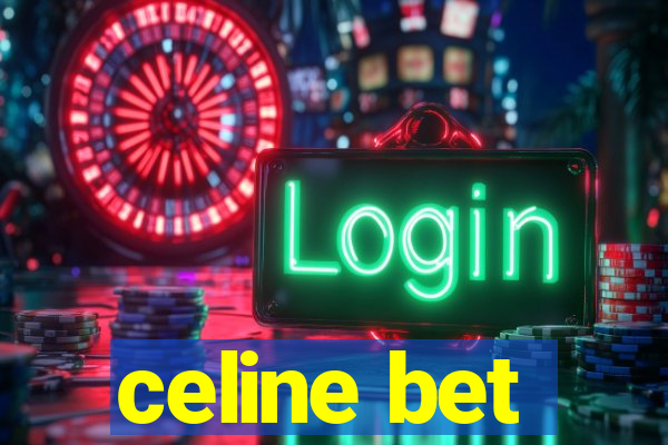 celine bet