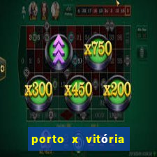 porto x vitória sc palpite