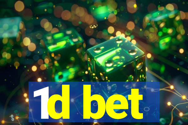 1d bet