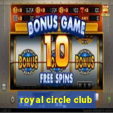 royal circle club