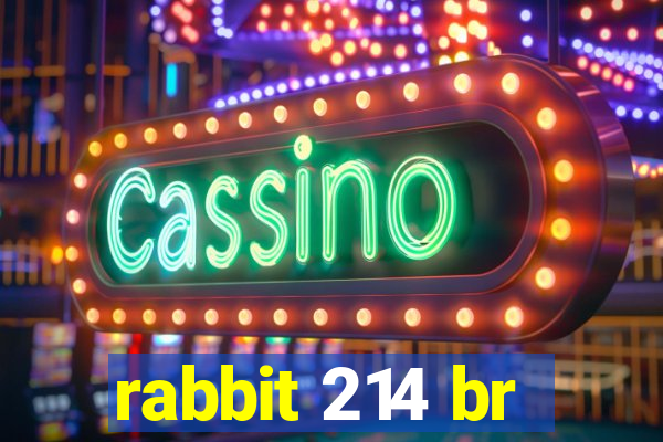 rabbit 214 br