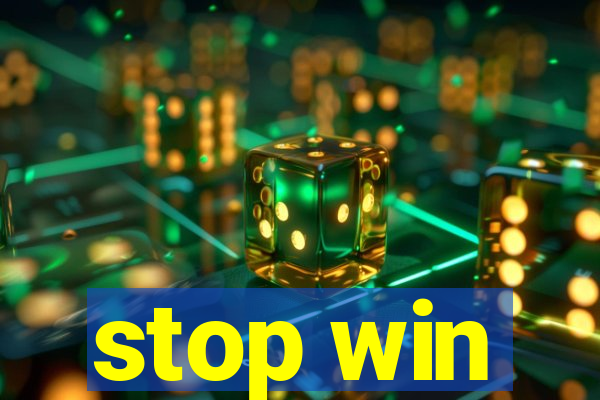 stop win