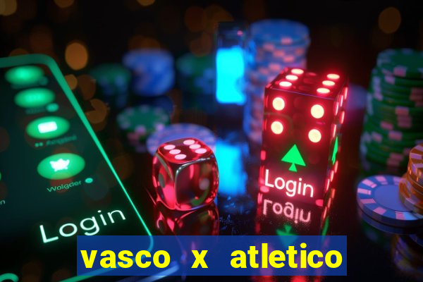 vasco x atletico ao vivo