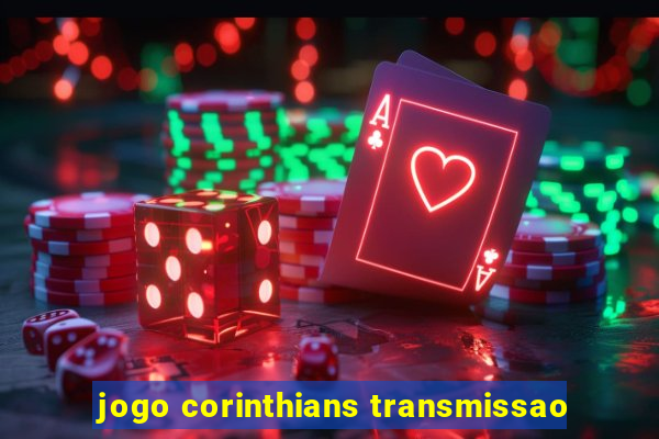 jogo corinthians transmissao