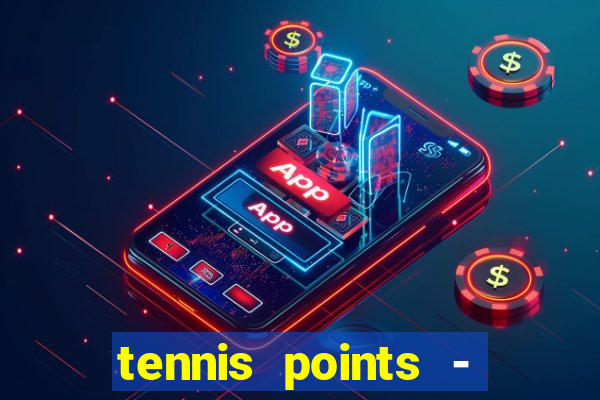 tennis points - big win