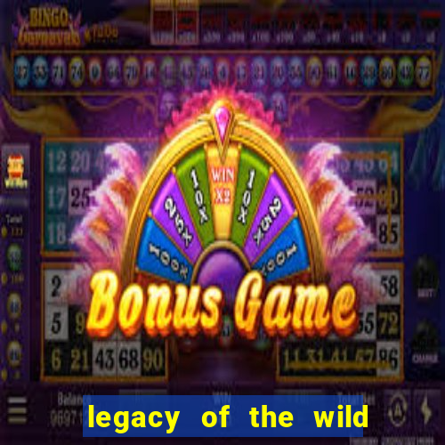 legacy of the wild 2 slot