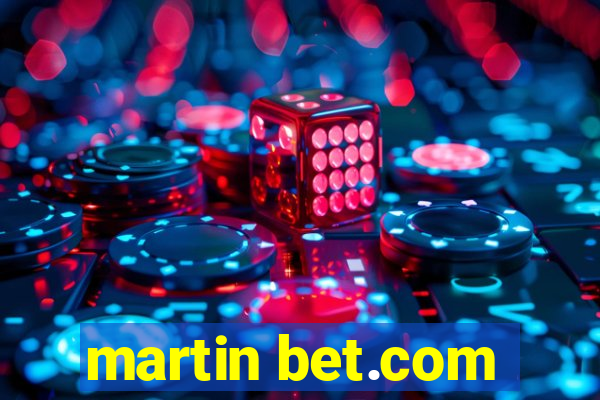 martin bet.com