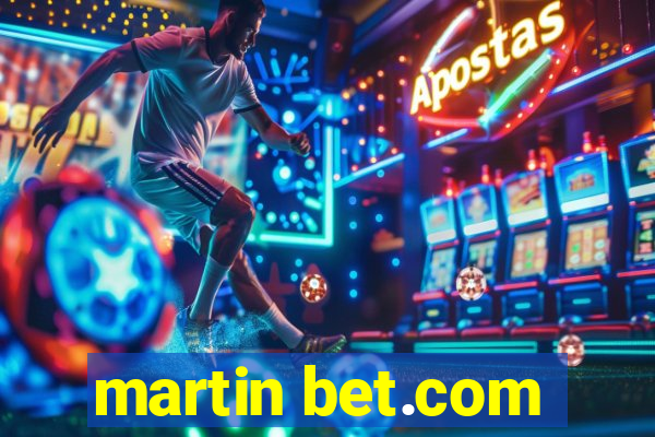 martin bet.com