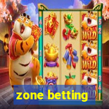 zone betting