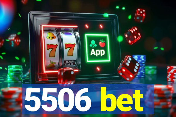 5506 bet