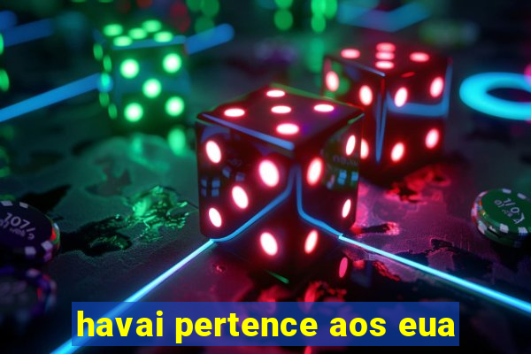 havai pertence aos eua