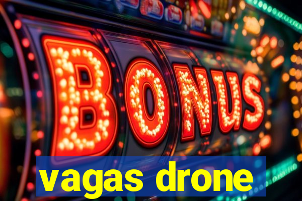 vagas drone