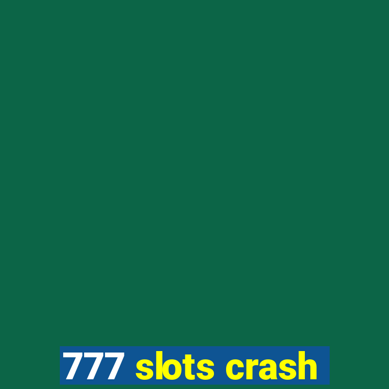 777 slots crash