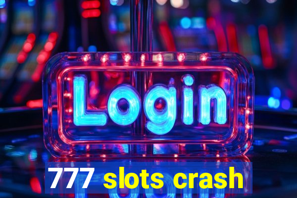 777 slots crash