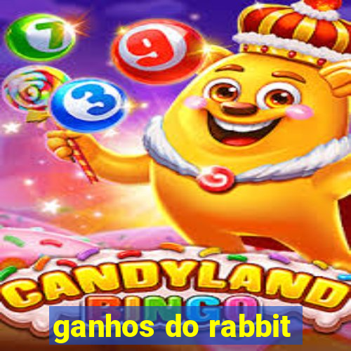 ganhos do rabbit