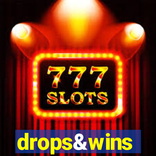 drops&wins