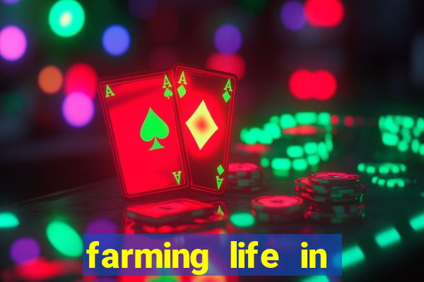 farming life in another world dublado