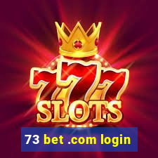 73 bet .com login